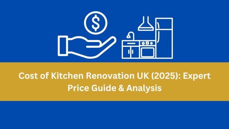 Cost of Kitchen Renovation UK (2025): Expert Price Guide & Analysis