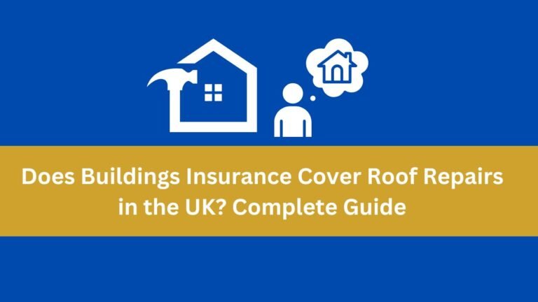 Does Buildings Insurance Cover Roof Repairs in the UK? Complete Guide